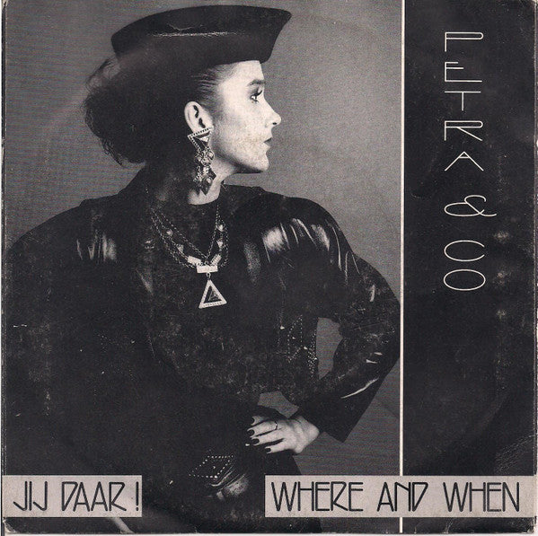 Petra & Co : Jij Daar / Where And When (7", Single)