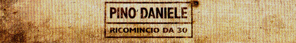 Pino Daniele : Ricomincio Da 30 (3xCD, Comp)