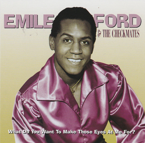Emile Ford & The Checkmates : What Do You Want To Make Those Eyes At Me For? (CD, Comp)
