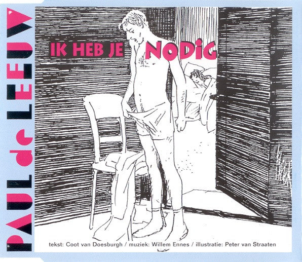 Paul de Leeuw : Ik Heb Je Nodig / Afscheid (CD, Single)