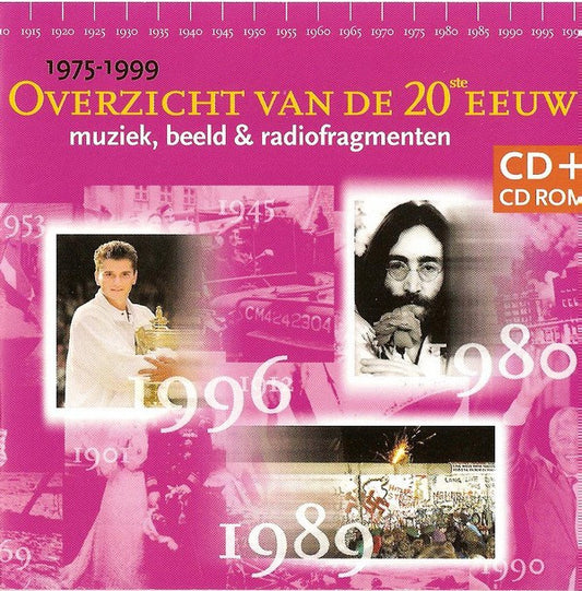 Various : Overzicht Van De 20ste Eeuw (Muziek, Beeld & Radiofragmenten) - 1975 - 1999 (CD, Comp + CD-ROM)