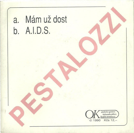 Pestalozzi : Mám Už Dost / A.I.D.S. (7")