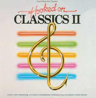 Louis Clark Conducting Royal Philharmonic Orchestra : Hooked On Classics II - Can't Stop The Classics (LP)
