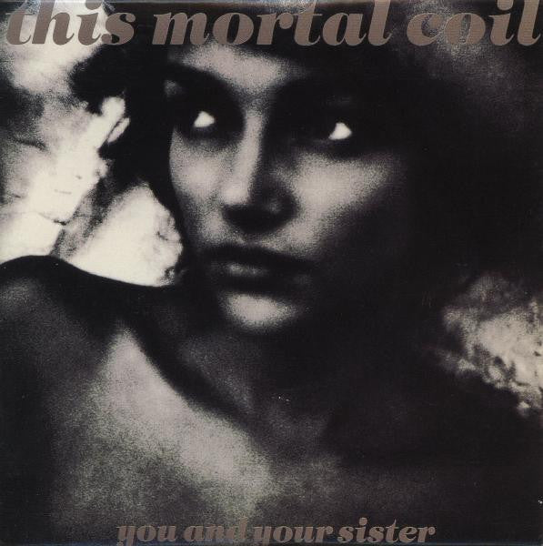 This Mortal Coil : You And Your Sister (CD, Single)