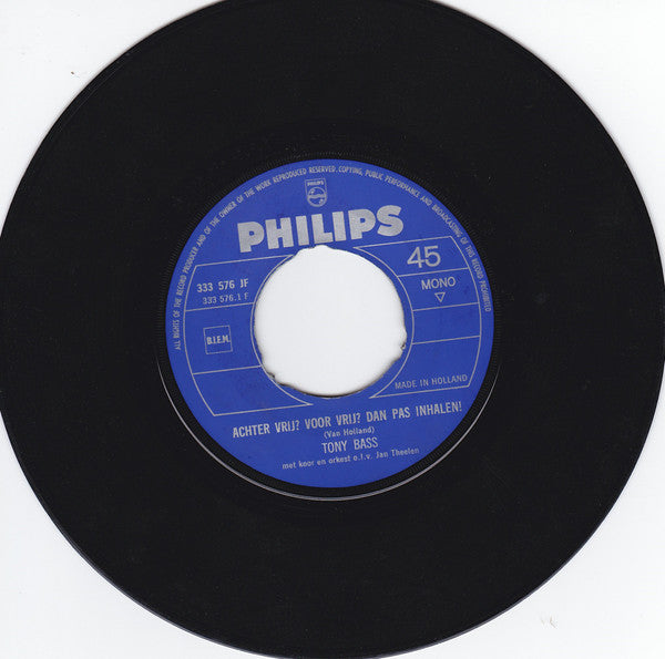 Tony Bass (2) : Achter Vrij? Voor Vrij? Dan Pas Inhalen! (7", Single, Mono)