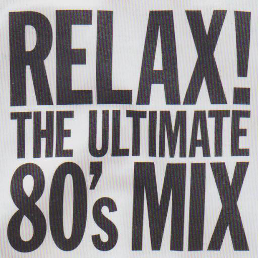 Various : Relax! The Ultimate 80's Mix (2xCD, Mixed, RP)