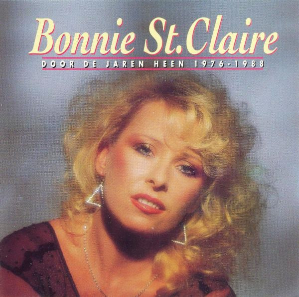 Bonnie St. Claire : Door De Jaren Heen 1976 - 1988 (CD, Comp)