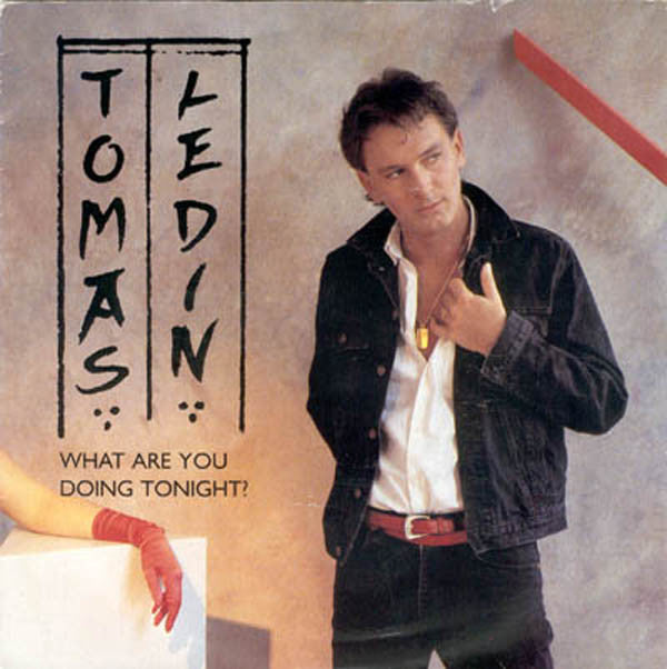 Tomas Ledin : What Are You Doing Tonight? (7", Single)