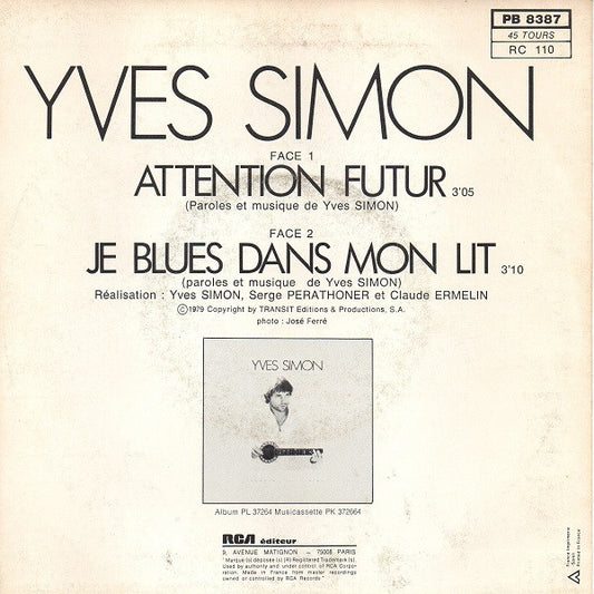 Yves Simon : Attention Futur / Je Blues Dans Mon Lit (7")