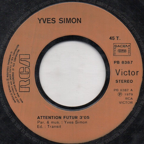 Yves Simon : Attention Futur / Je Blues Dans Mon Lit (7")
