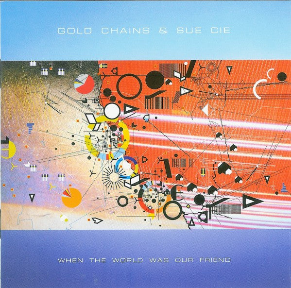 Gold Chains & Sue Cie : When The World Was Our Friend (CD, Album)