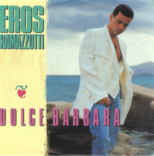 Eros Ramazzotti : Dolce Barbara (7", Single)