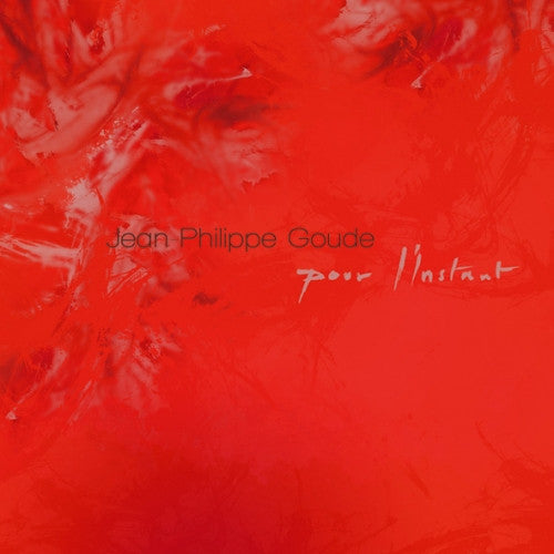 Jean-Philippe Goude : Pour L'Instant (CD, Album, Comp)