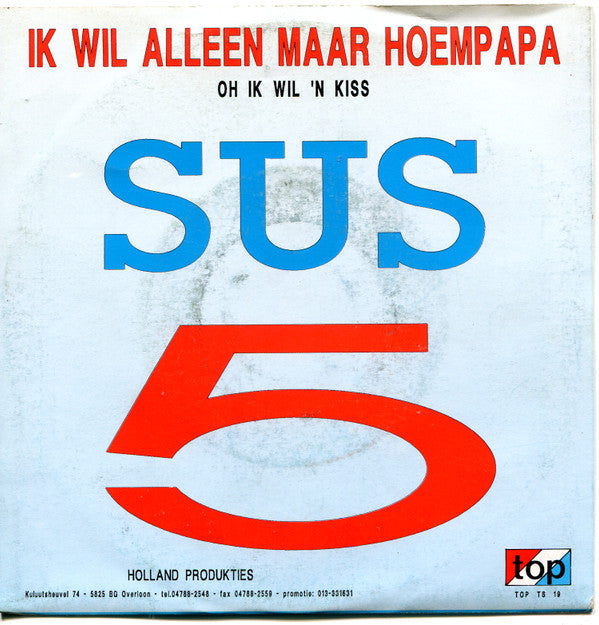 SUS 5 : Ik Wil Alleen Maar Hoempapa (7", Single)