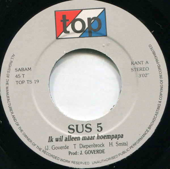 SUS 5 : Ik Wil Alleen Maar Hoempapa (7", Single)
