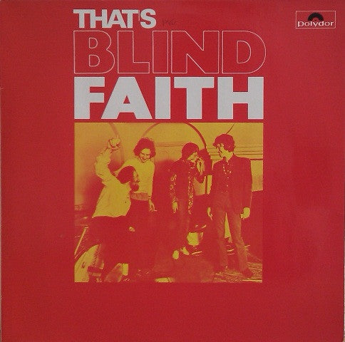 Blind Faith (2) : That's Blind Faith (LP, Album, Club)