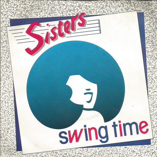 Sisters : Swing Time (7", Single)