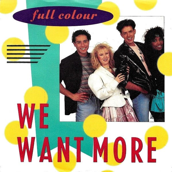 Full Colour (2) : We Want More (7", Single)
