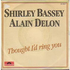 Alain Delon & Shirley Bassey : Thought I'd Ring You (7", Single)