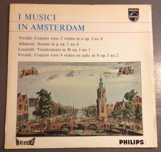 Antonio Vivaldi / Tomaso Albinoni / Pietro Antonio Locatelli : I Musici : I Musici In Amsterdam (LP, Album)