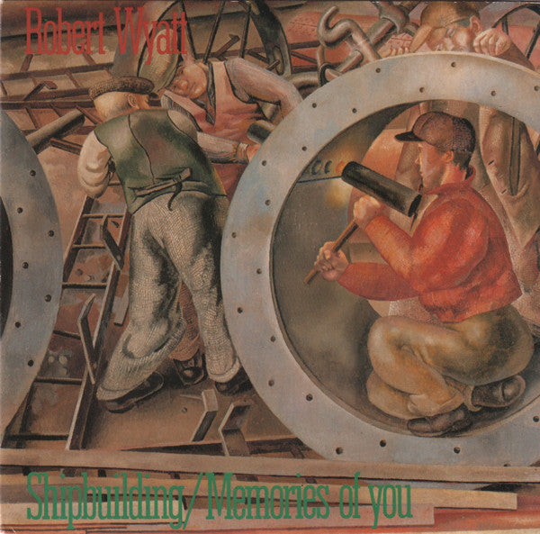 Robert Wyatt : Shipbuilding / Memories Of You (7", Single, Pap)