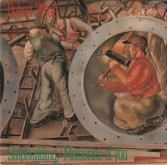 Robert Wyatt : Shipbuilding / Memories Of You (7", Single, Pap)