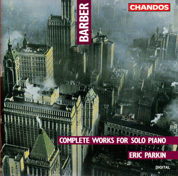 Samuel Barber, Eric Parkin : Complete Works For Solo Piano (CD, Album)