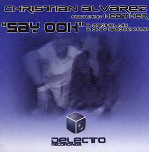 Christian Alvarez Featuring Heather Urquhart : Say Ooh (12")