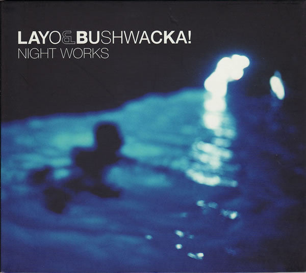 Layo & Bushwacka! : Night Works (CD, Album, Copy Prot., Dig)