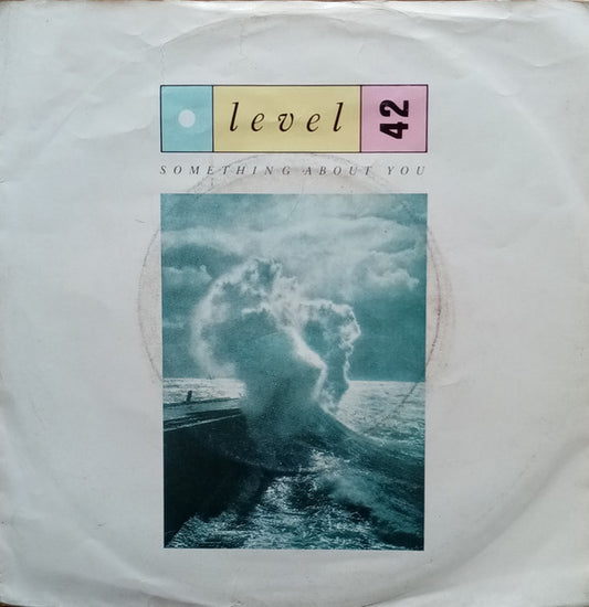 Level 42 : Something About You (7")