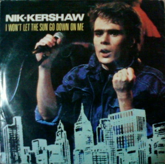 Nik Kershaw : I Won't Let The Sun Go Down On Me (7")