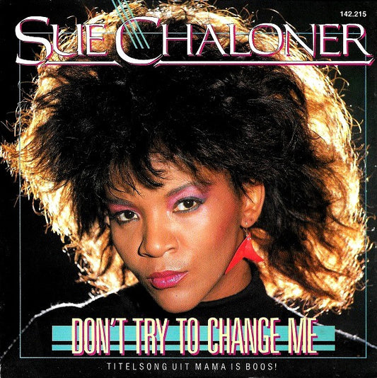 Sue Chaloner : Don't Try To Change Me (7", Single)