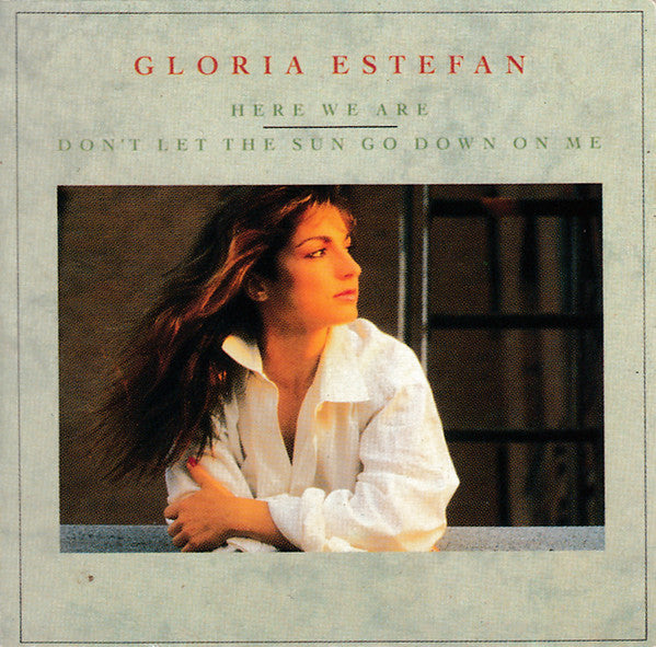 Gloria Estefan : Here We Are / Don't Let The Sun Go Down On Me (CD, Mini, Maxi)