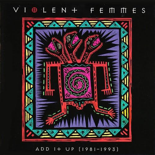 Violent Femmes : Add It Up (1981-1993) (CD, Comp, RE)