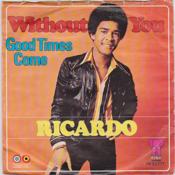 Ricardo (52) : Without You / Good Times Come (7")