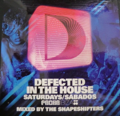 Shapeshifters : Defected In The House Saturdays Pacha Ibiza (CD, Comp, Mixed, Car)