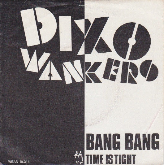 Dixo Wankers : Bang Bang (7", Single)