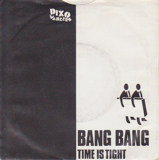 Dixo Wankers : Bang Bang (7", Single)