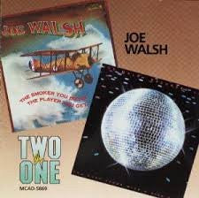 Joe Walsh : The Smoker You Drink, The Player You Get/You Can't Argue With A Sick Mind (CD, Comp, Two)