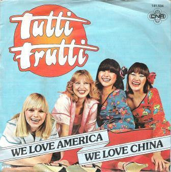 Tutti Frutti (6) : We Love America We Love China (7", Single)