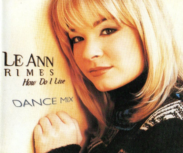 LeAnn Rimes : How Do I Live (Dance Mix) (CD, Single)