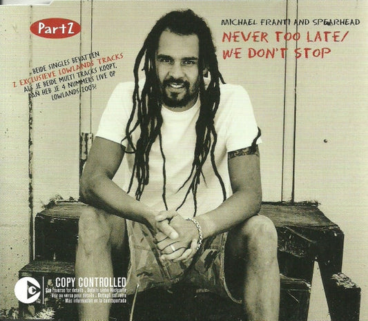Michael Franti And Spearhead : Never Too Late / We Don't Stop (CD, Single, Copy Prot., Par)
