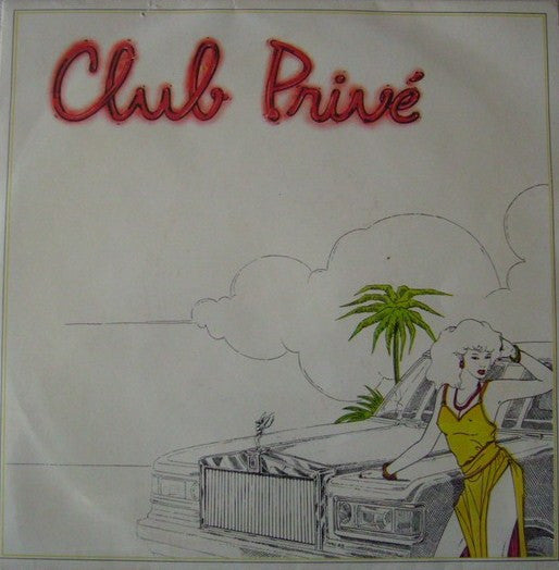 Club Privé (2) : Club Privé (7", Single)