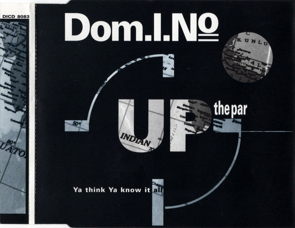 Dom.I.No : Up The Par / Ya Think Ya Know It All (CD, Maxi)
