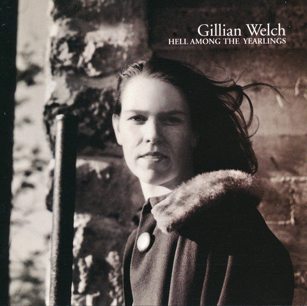 Gillian Welch : Hell Among The Yearlings (CD, Album)