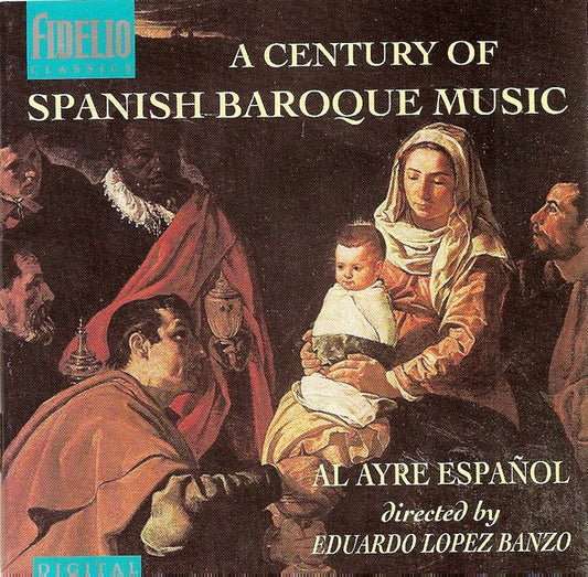 Al Ayre Español Conducted By Eduardo López Banzo : A Century Of Spanish Baroque Music (CD, Album)