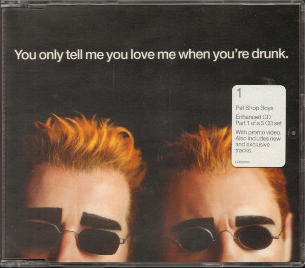 Pet Shop Boys : You Only Tell Me You Love Me When You're Drunk (CD, Single, Enh, CD1)