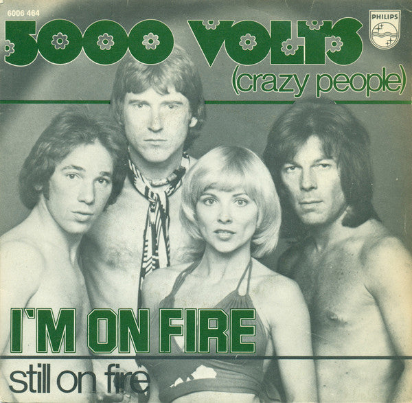 5000 Volts (Crazy People)* : I'm On Fire (7", Single)
