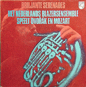 Nederlands Blazers Ensemble • Antonín Dvořák • Wolfgang Amadeus Mozart : Briljante Serenades: Het Nederlands Blazers Ensemble Speelt Dvořák En Mozart (LP, Comp)