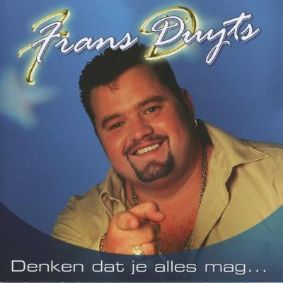 Frans Duijts : Denken Dat Je Alles Mag... (CD, Album)